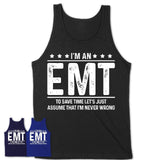 Funny EMT Never Wrong T-Shirt, New Job Gift for Coworker