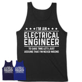 Funny Electrical Engineer Never Wrong T-Shirt, New Job Gift for Coworker