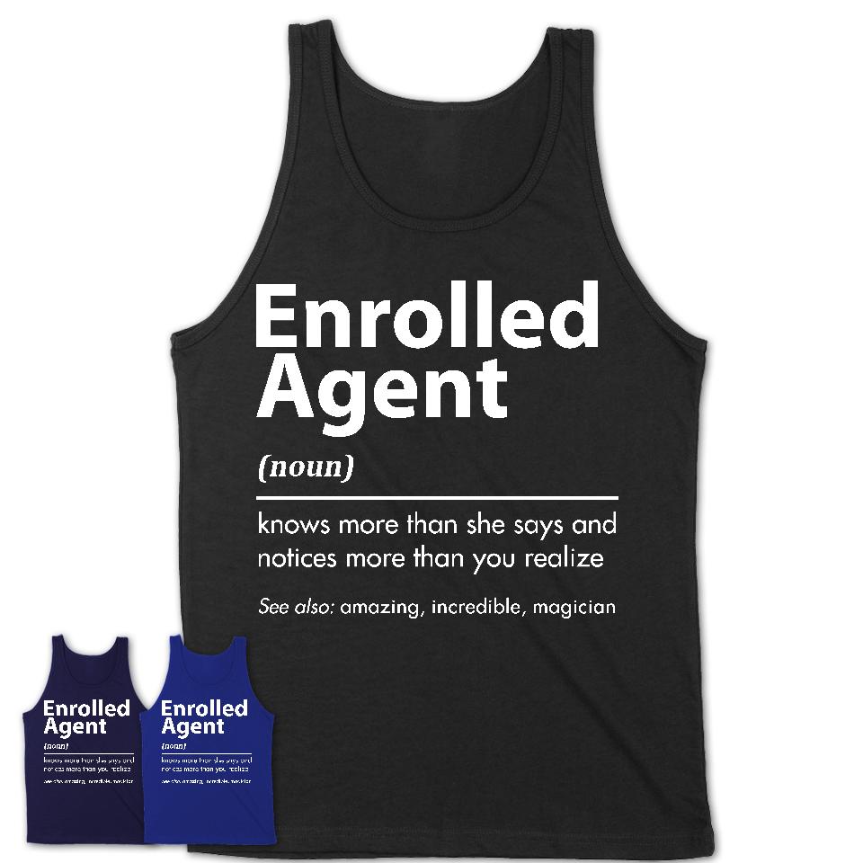 Funny Enrolled Agent Definition Shirt, New Job Gift for Enrolled Agent, Coworker Gift Idea