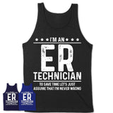 Funny Er Technician Never Wrong T-Shirt, New Job Gift for Coworker