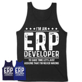 Funny Erp Developer Never Wrong T-Shirt, New Job Gift for Coworker