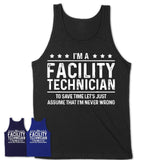 Funny Facility Technician Never Wrong T-Shirt, New Job Gift for Coworker