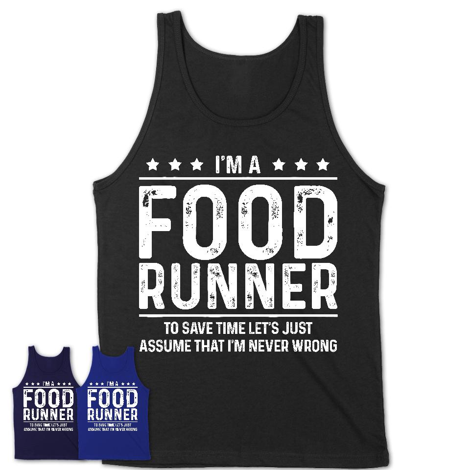 Funny Food Runner Never Wrong T-Shirt, New Job Gift for Coworker