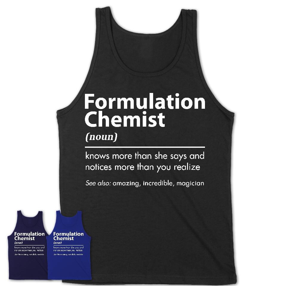 Funny Formulation Chemist Definition Shirt, New Job Gift for Formulation Chemist, Coworker Gift Idea