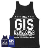 Funny Gis Developer Never Wrong T-Shirt, New Job Gift for Coworker
