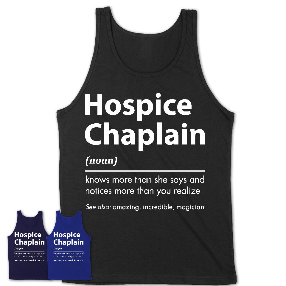 Funny Hospice Chaplain Definition Shirt, New Job Gift for Hospice Chaplain, Coworker Gift Idea