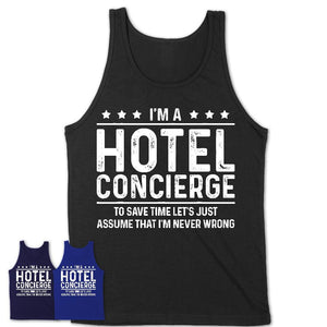 Funny Hotel Concierge Never Wrong T-Shirt, New Job Gift for Coworker