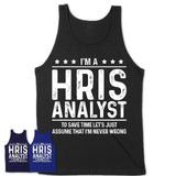 Funny Hris Analyst Never Wrong T-Shirt, New Job Gift for Coworker