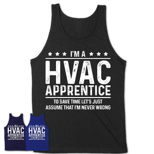 Funny Hvac Apprentice Never Wrong T-Shirt, New Job Gift for Coworker