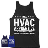 Funny Hvac Apprentice Never Wrong T-Shirt, New Job Gift for Coworker