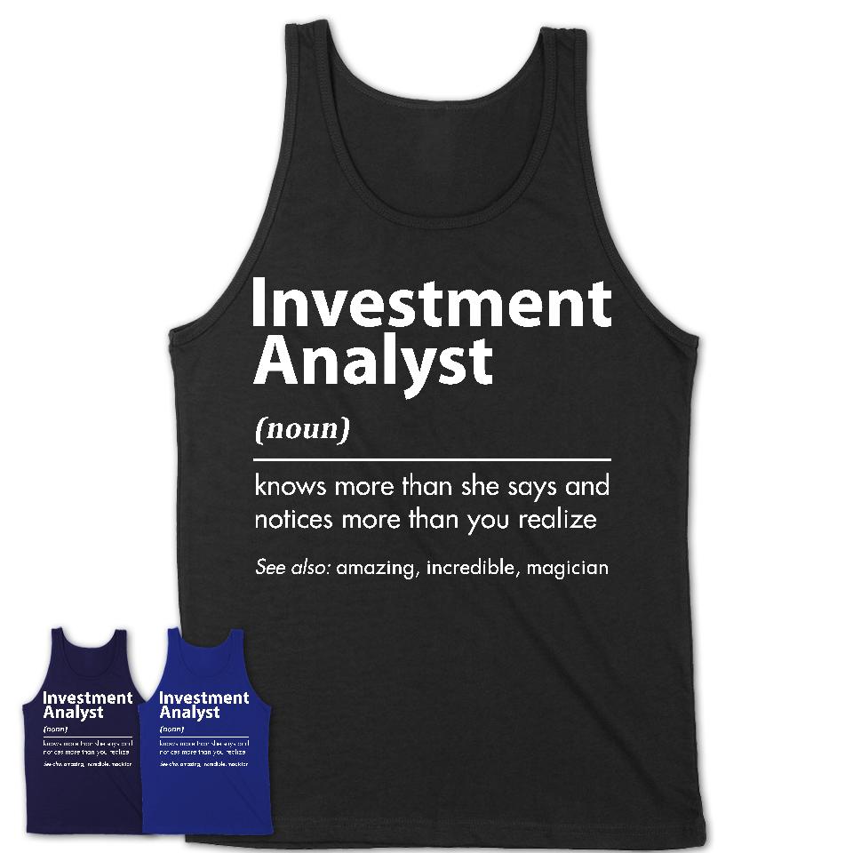 Funny Investment Analyst Definition Shirt, New Job Gift for Investment Analyst, Coworker Gift Idea