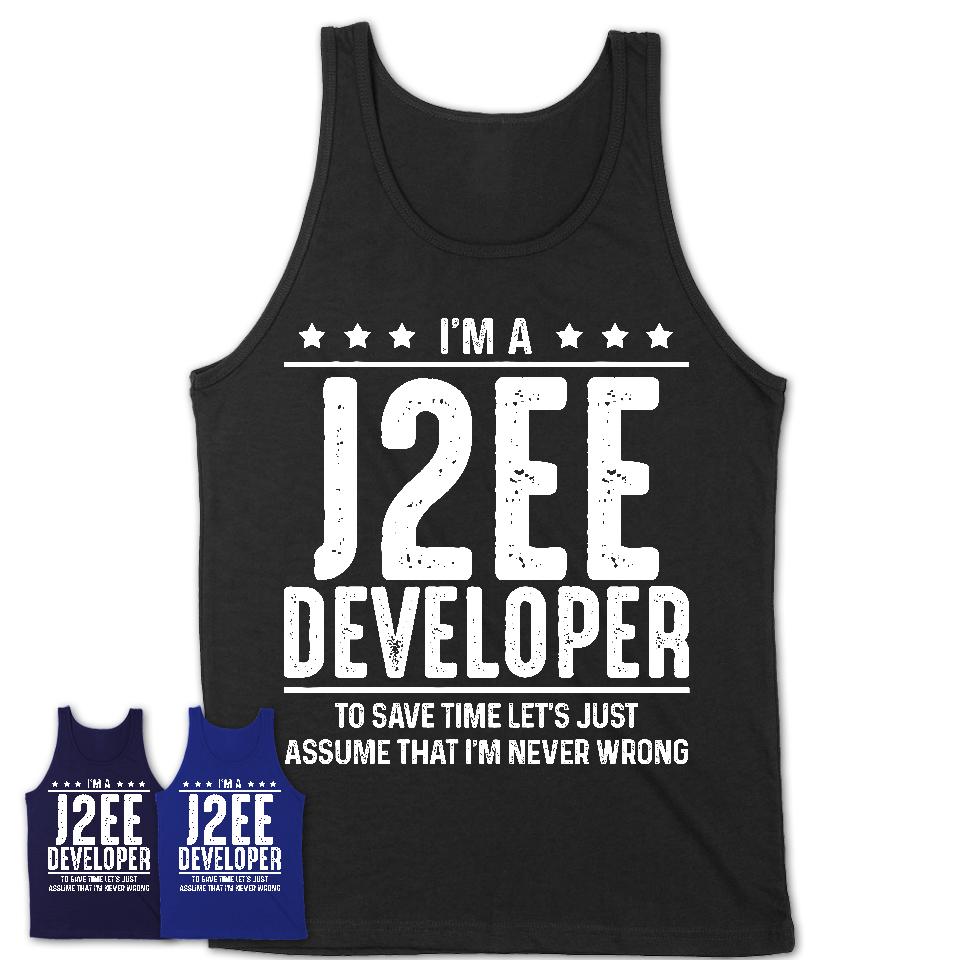 Funny J2Ee Developer Never Wrong T-Shirt, New Job Gift for Coworker