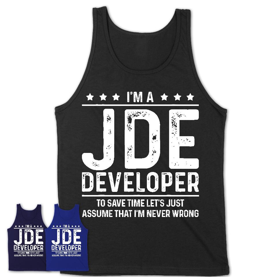 Funny Jde Developer Never Wrong T-Shirt, New Job Gift for Coworker