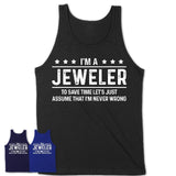Funny Jeweler Never Wrong T-Shirt, New Job Gift for Coworker