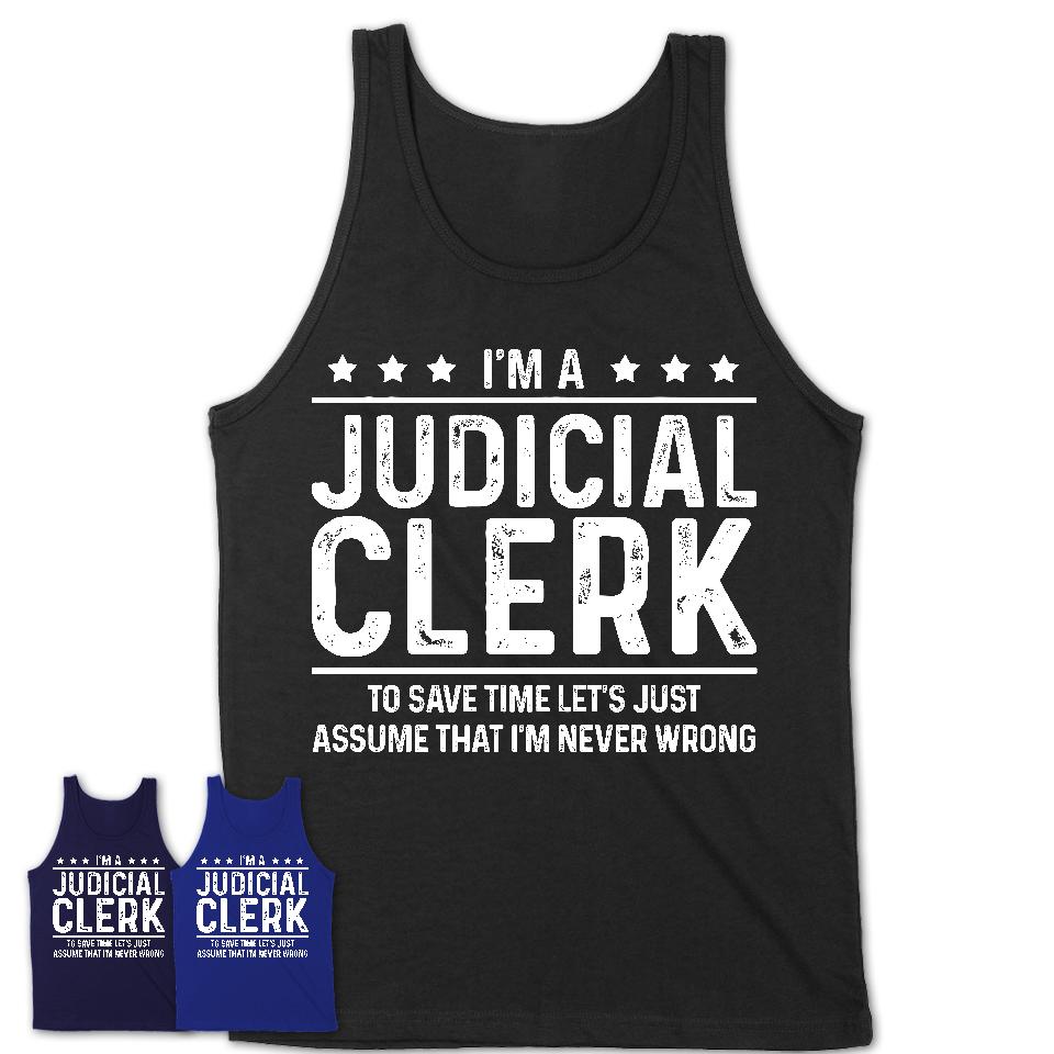 Funny Judicial Clerk Never Wrong T-Shirt, New Job Gift for Coworker