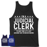 Funny Judicial Clerk Never Wrong T-Shirt, New Job Gift for Coworker