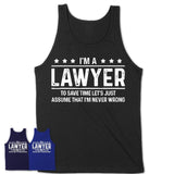 Funny Lawyer Never Wrong T-Shirt, New Job Gift for Coworker