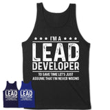 Funny Lead Developer Never Wrong T-Shirt, New Job Gift for Coworker