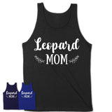 Funny Leopard Tshirt, Gift for Leopard Lovers, Leopard Mom Shirt, Animal Shirt