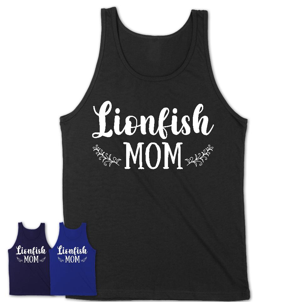Funny Lionfish Tshirt, Gift for Lionfish Lovers, Lionfish Mom Shirt, Animal Shirt
