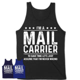 Funny Mail Carrier Never Wrong T-Shirt, New Job Gift for Coworker