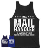 Funny Mail Handler Never Wrong T-Shirt, New Job Gift for Coworker
