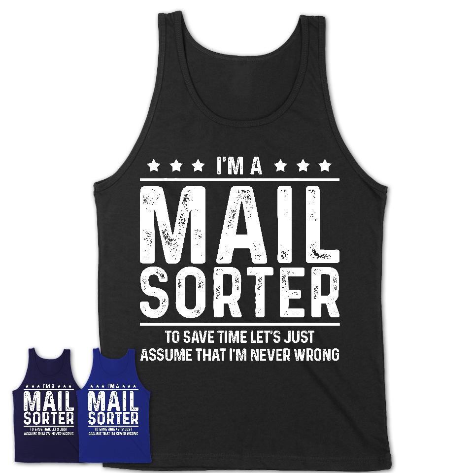 Funny Mail Sorter Never Wrong T-Shirt, New Job Gift for Coworker