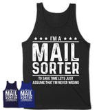 Funny Mail Sorter Never Wrong T-Shirt, New Job Gift for Coworker