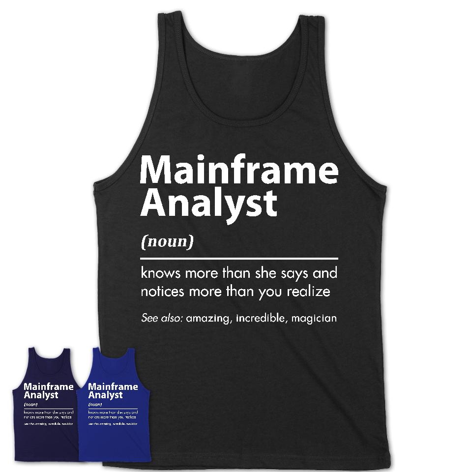 Funny Mainframe Analyst Definition Shirt, New Job Gift for Mainframe Analyst, Coworker Gift Idea