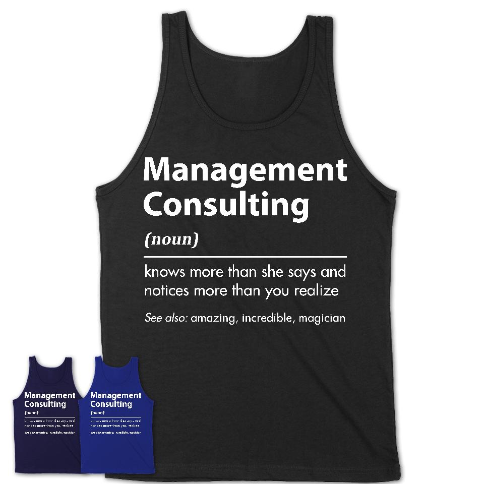 Funny Management Consulting Definition Shirt, New Job Gift for Management Consulting, Coworker Gift Idea