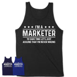 Funny Marketer Never Wrong T-Shirt, New Job Gift for Coworker