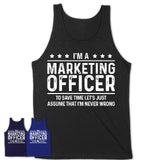 Funny Marketing Officer Never Wrong T-Shirt, New Job Gift for Coworker