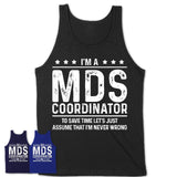 Funny Mds Coordinator Never Wrong T-Shirt, New Job Gift for Coworker