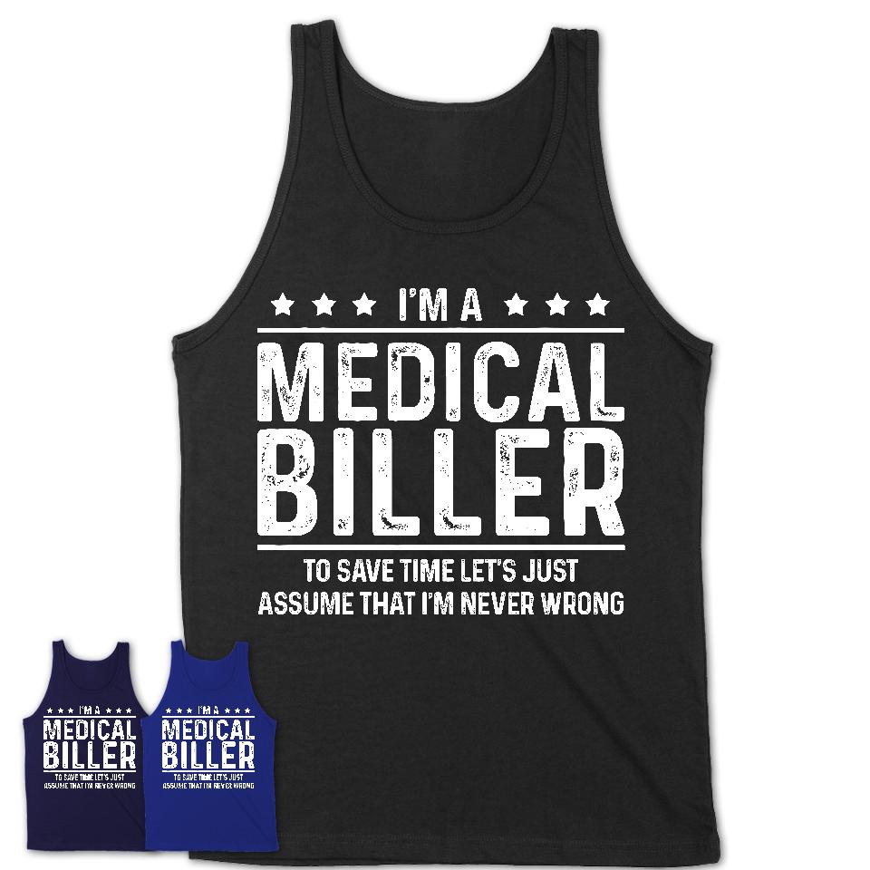 Funny Medical Biller Never Wrong T-Shirt, New Job Gift for Coworker