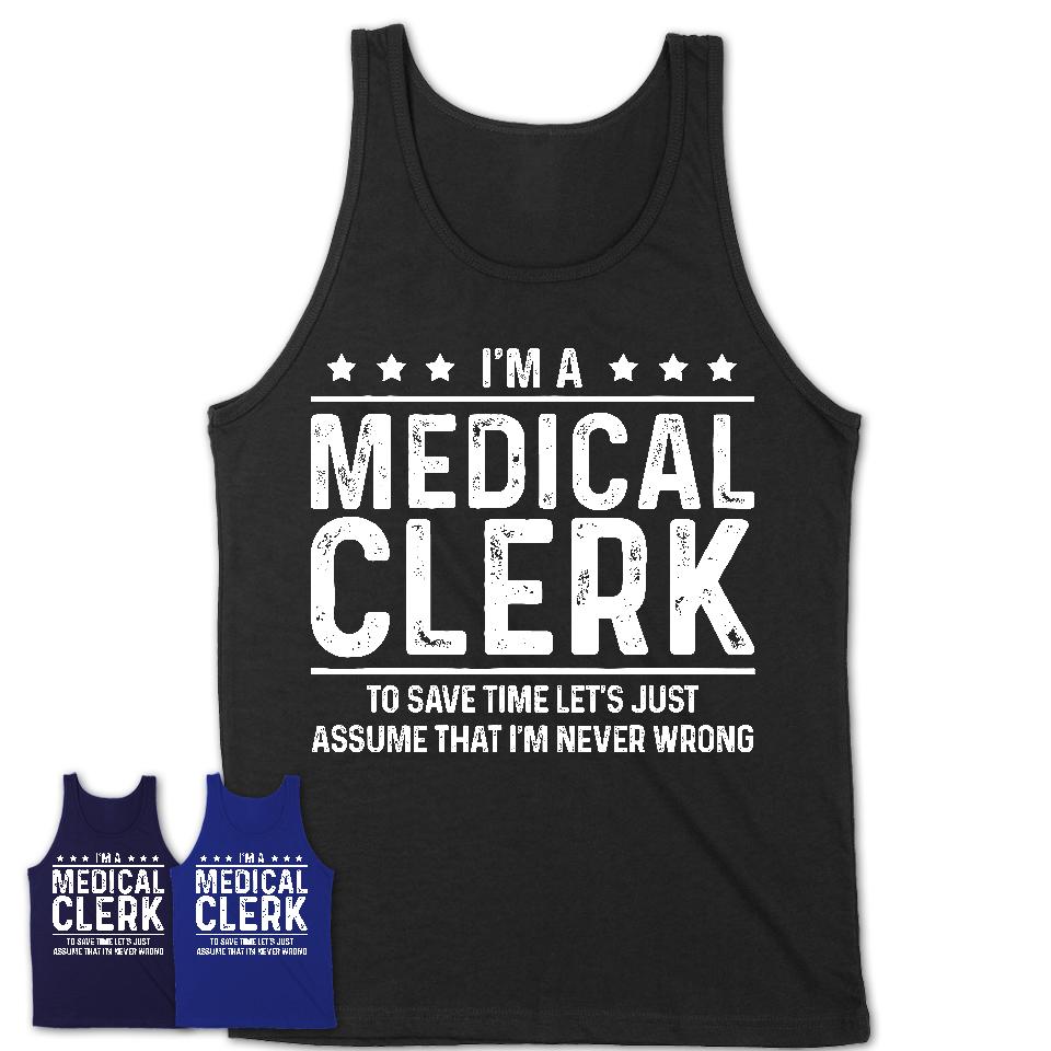 Funny Medical Clerk Never Wrong T-Shirt, New Job Gift for Coworker