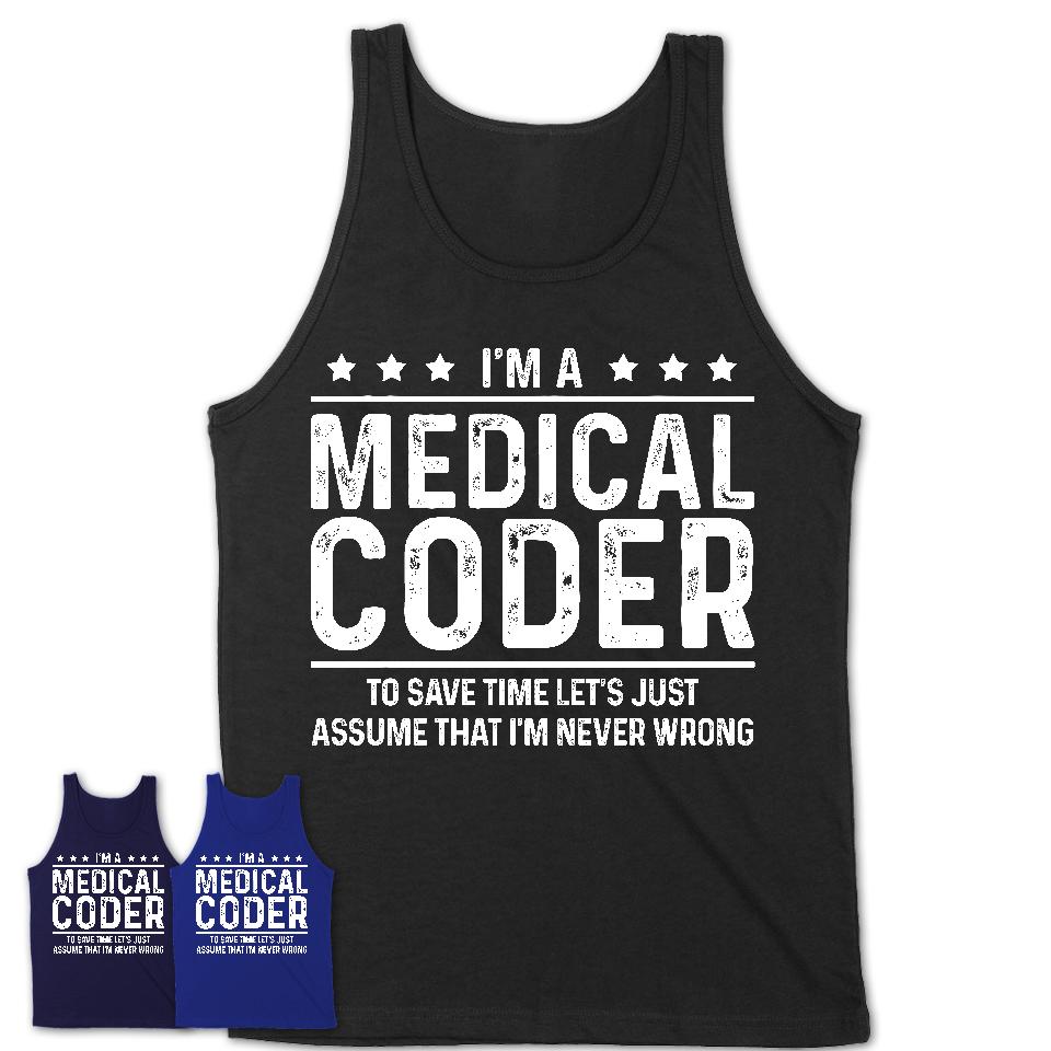 Funny Medical Coder Never Wrong T-Shirt, New Job Gift for Coworker