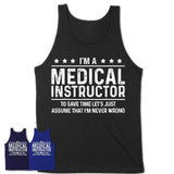 Funny Medical Instructor Never Wrong T-Shirt, New Job Gift for Coworker