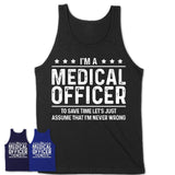 Funny Medical Officer Never Wrong T-Shirt, New Job Gift for Coworker
