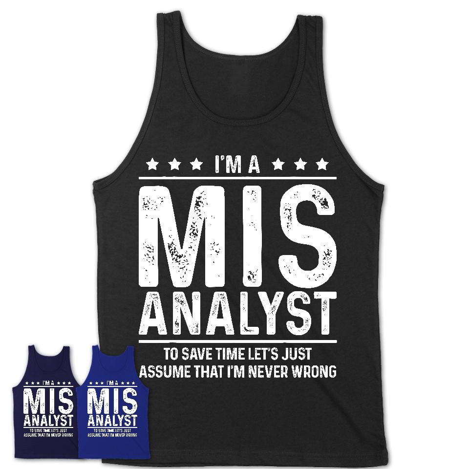Funny Mis Analyst Never Wrong T-Shirt, New Job Gift for Coworker
