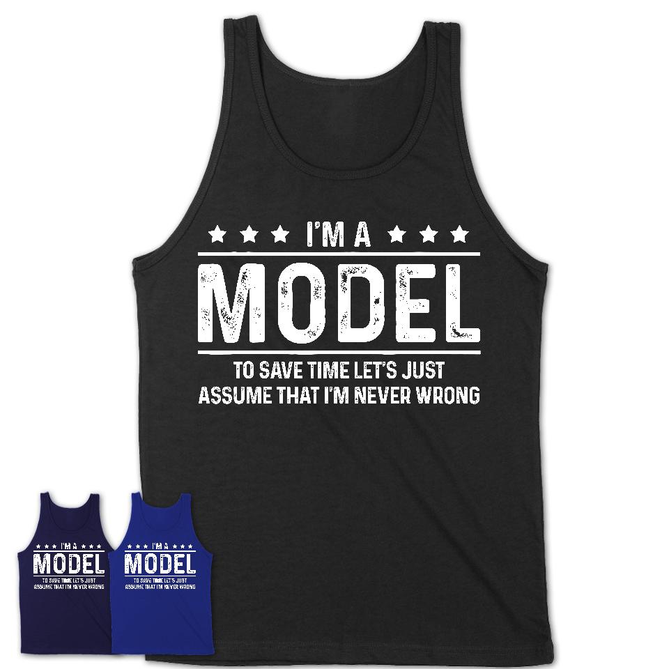 Funny Model Never Wrong T-Shirt, New Job Gift for Coworker