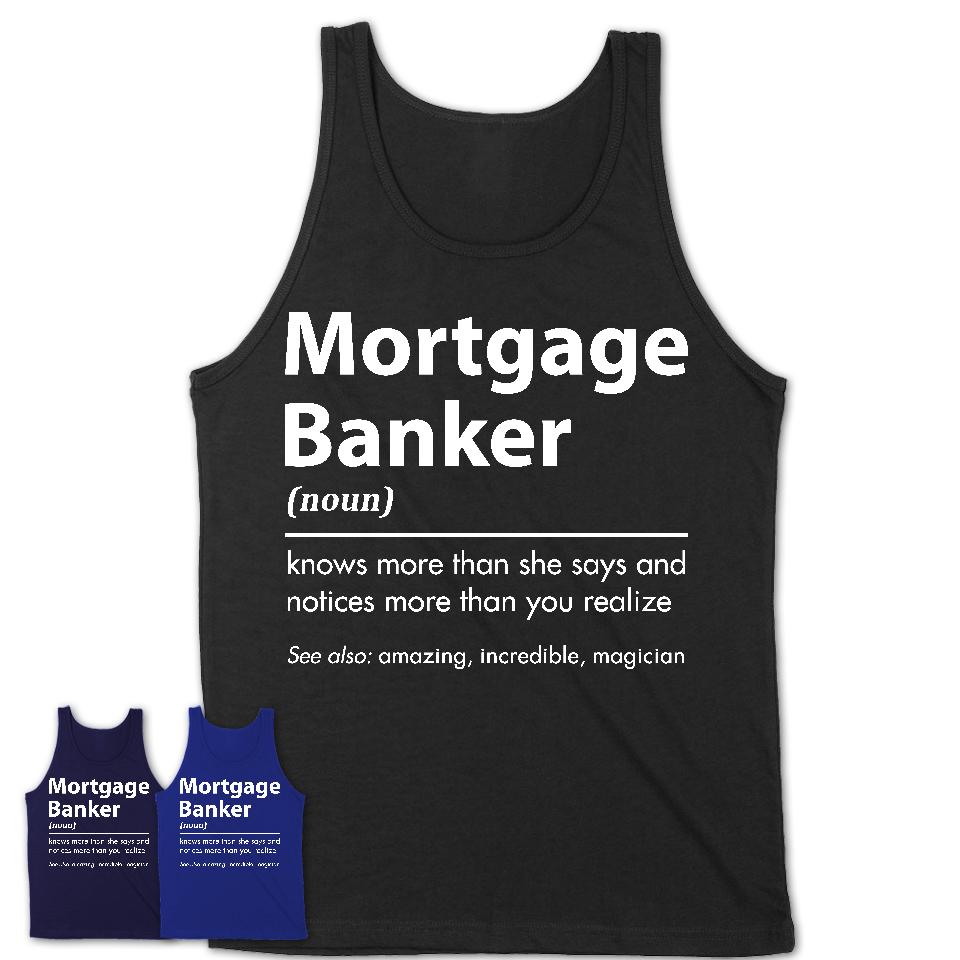 Funny Mortgage Banker Definition Shirt, New Job Gift for Mortgage Banker, Coworker Gift Idea