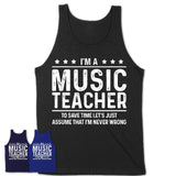 Funny Music Teacher Never Wrong T-Shirt, New Job Gift for Coworker