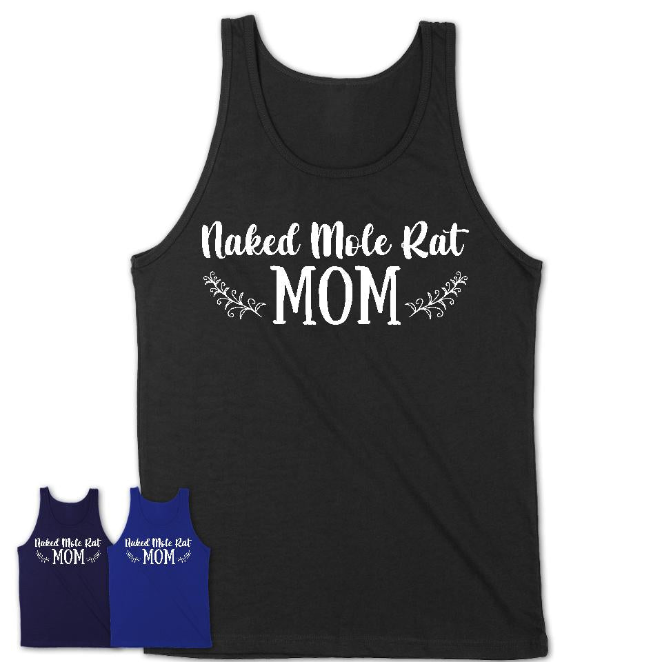 Funny Naked Mole Rat Tshirt, Gift for Naked Mole Rat Lovers, Naked Mole Rat Mom Shirt, Animal Shirt