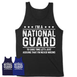 Funny National Guard Never Wrong T-Shirt, New Job Gift for Coworker