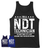 Funny Ndt Technician Never Wrong T-Shirt, New Job Gift for Coworker