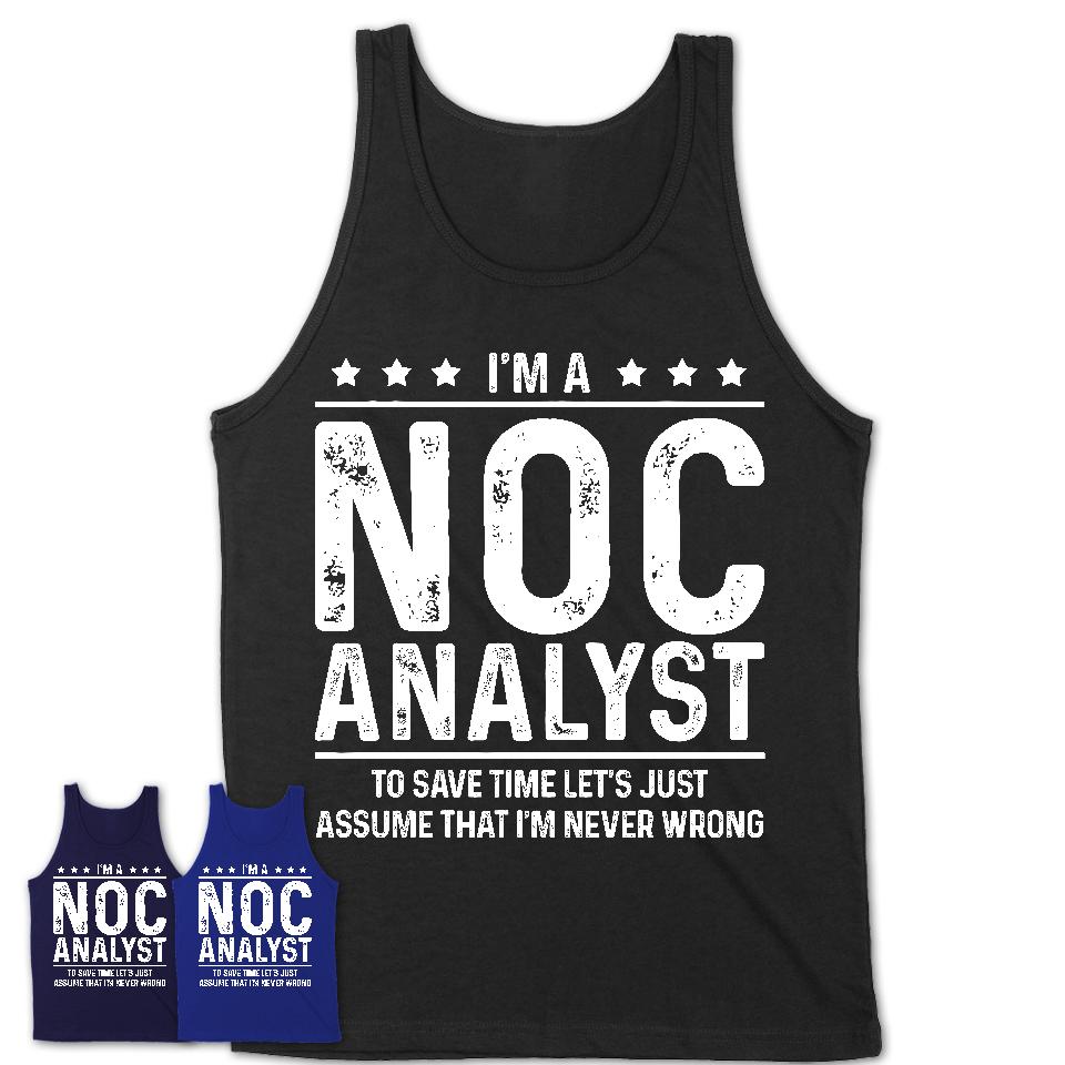 Funny Noc Analyst Never Wrong T-Shirt, New Job Gift for Coworker