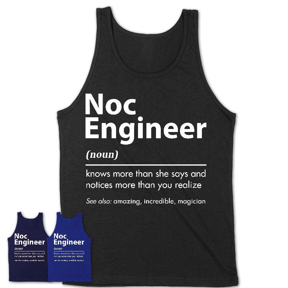 Funny Noc Engineer Definition Shirt, New Job Gift for Noc Engineer, Coworker Gift Idea