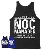 Funny Noc Manager Never Wrong T-Shirt, New Job Gift for Coworker