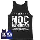 Funny Noc Technician Never Wrong T-Shirt, New Job Gift for Coworker