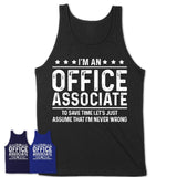 Funny Office Associate Never Wrong T-Shirt, New Job Gift for Coworker